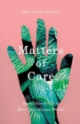 Matters of Care : Speculative Ethics in More than Human Worlds - Book