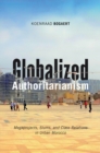 Globalized Authoritarianism : Megaprojects, Slums, and Class Relations in Urban Morocco - Book