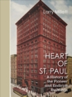 Heart of St. Paul : A History of the Pioneer and Endicott Buildings - Book