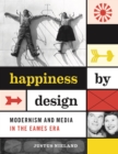 Happiness by Design : Modernism and Media in the Eames Era - Book