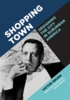 Shopping Town : Designing the City in Suburban America - Book
