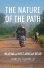 The Nature of the Path : Reading a West African Road - Book