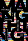 Making Things and Drawing Boundaries : Experiments in the Digital Humanities - Book