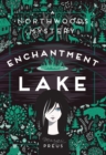 Enchantment Lake : A Northwoods Mystery - Book