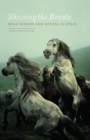 Shaving the Beasts : Wild Horses and Ritual in Spain - Book