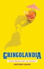 Gringolandia : Lifestyle Migration under Late Capitalism - Book