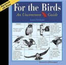For The Birds : An Uncommon Guide - Book