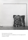 Documents of Doubt : The Photographic Conditions of Conceptual Art - Book