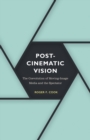 Postcinematic Vision : The Coevolution of Moving-Image Media and the Spectator - Book