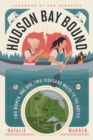 Hudson Bay Bound : Two Women, One Dog, Two Thousand Miles to the Arctic - Book