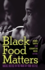 Black Food Matters : Racial Justice in the Wake of Food Justice - Book