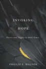Invoking Hope : Theory and Utopia in Dark Times - Book