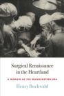 Surgical Renaissance in the Heartland : A Memoir of the Wangensteen Era - Book