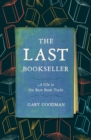 The Last Bookseller : A Life in the Rare Book Trade - Book