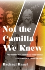 Not the Camilla We Knew : One Woman's Life from Small-town America to the Symbionese Liberation Army - Book