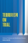 Terrorism on Trial : Political Violence and Abolitionist Futures - Book