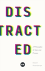 Distracted : A Philosophy of Cars and Phones - Book