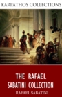 The Rafael Sabatini Collection - eBook