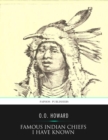 Famous Indian Chiefs I Have Known - eBook