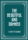 The Beautiful and Damned - eBook