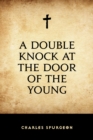 A Double Knock at the Door of the Young - eBook