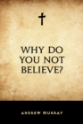 Why Do You Not Believe? - eBook