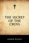 The Secret of the Cross - eBook