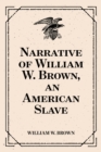 Narrative of William W. Brown, an American Slave - eBook