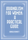 Journalism for Women: A Practical Guide - eBook