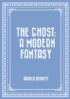 The Ghost: A Modern Fantasy - eBook