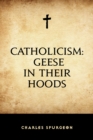 Catholicism: Geese in Their Hoods - eBook