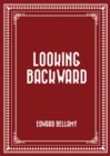 Looking Backward - eBook