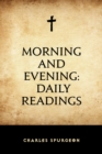 Morning and Evening: Daily Readings - eBook