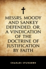 Messrs. Moody and Sankey Defended, or, A Vindication of the Doctrine of Justification by Faith - eBook