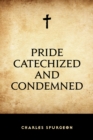 Pride Catechized and Condemned - eBook