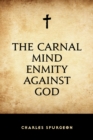 The Carnal Mind Enmity Against God - eBook