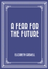 A Fear for the Future - eBook