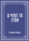 A Visit to Eton - eBook