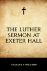 The Luther Sermon At Exeter Hall - eBook