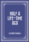 Half a Life-time Ago - eBook