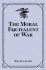 The Moral Equivalent of War - eBook