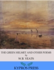The Green Helmet and Other Poems - eBook