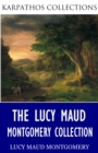 The L.M. Montgomery Collection - eBook