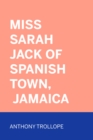 Miss Sarah Jack of Spanish Town, Jamaica - eBook
