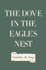 The Dove in the Eagle's Nest - eBook