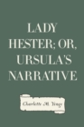 Lady Hester; Or, Ursula's Narrative - eBook