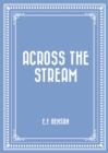 Across the Stream - eBook
