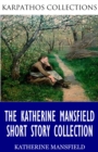 The Katherine Mansfield Short Story Collection - eBook