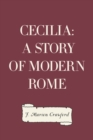 Cecilia: A Story of Modern Rome - eBook