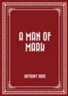 A Man of Mark - eBook